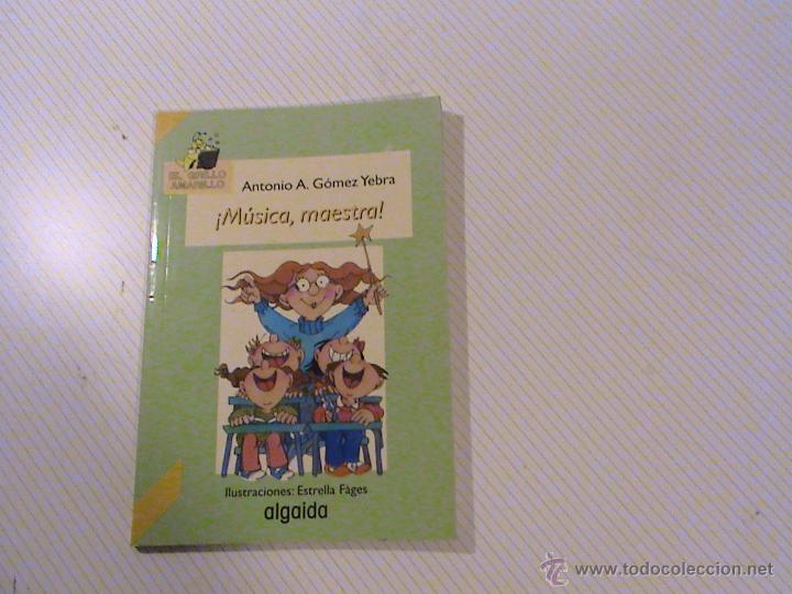 Libros de segunda mano: &iexcl;M&Uacute;SICA, MAESTRA!  ANTONIO A. G&Oacute;MEZ YEBRA. - Foto 1