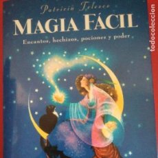 Libros de segunda mano: MAGIA FÁCIL - ENCANTOS, HECHIZOS, POCIONES Y PODER - PATRICIA TELESCO - OBELISCO 2002. Lote 110091231