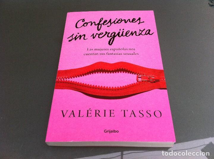 Gebrauchte B&uuml;cher: VAL&Eacute;RIE TASSO.  CONFESIONES SIN VERG&Uuml;ENZA. LAS MUJERES ESPA&Ntilde;OLAS NOS CUENTAN SUS FANTAS&Iacute;AS SEXUALES.