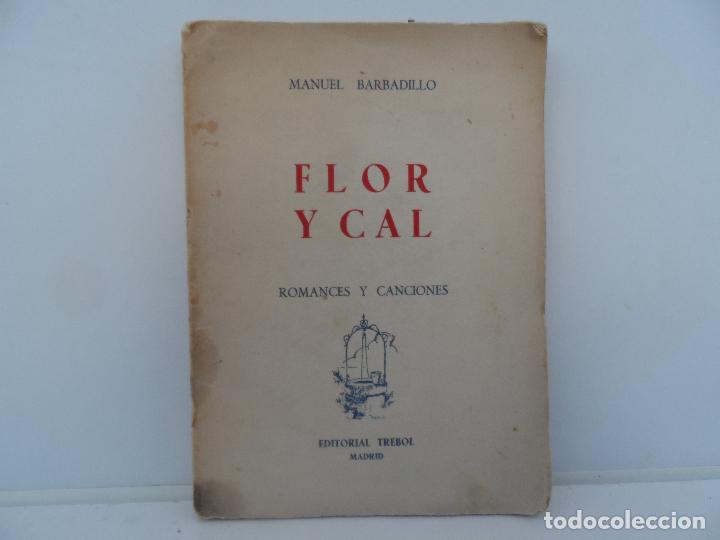 Libros de segunda mano: FLOR Y CAL  ROMANCES Y CANCIONES -MANUEL BARBADILLO A&Ntilde;O 1945 - Foto 1