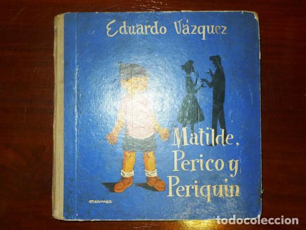 Libros de segunda mano: V&Aacute;ZQUEZ, Eduardo. Matilde, Perico y Periqu&iacute;n / ilustra Zalamea