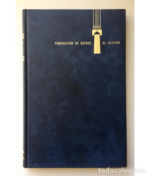 Libros de segunda mano: FABRICACI&Oacute;N DE ACEROS AL OX&Iacute;GENO. JACKSON, A. Ediciones Urmo. 1966. - Foto 1