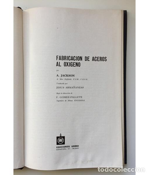 Libros de segunda mano: FABRICACI&Oacute;N DE ACEROS AL OX&Iacute;GENO. JACKSON, A. Ediciones Urmo. 1966. - Foto 2