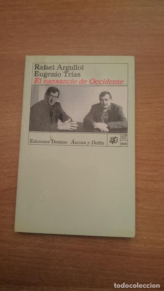 Libros de segunda mano: RAFAEL ARGULLOL - EUGENIO TRIAS - EL CANSANCIO DE OCCIDENTE - Foto 1
