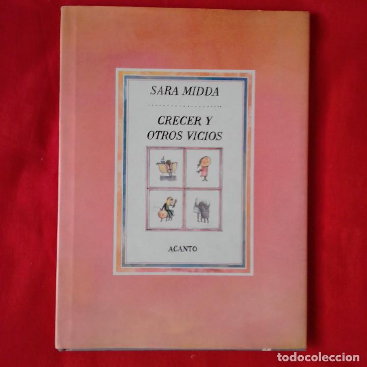 Libros de segunda mano: CRECER Y OTROS VICIOS. SARA MIDDA EDIT ACANTO 1996 - Foto 1