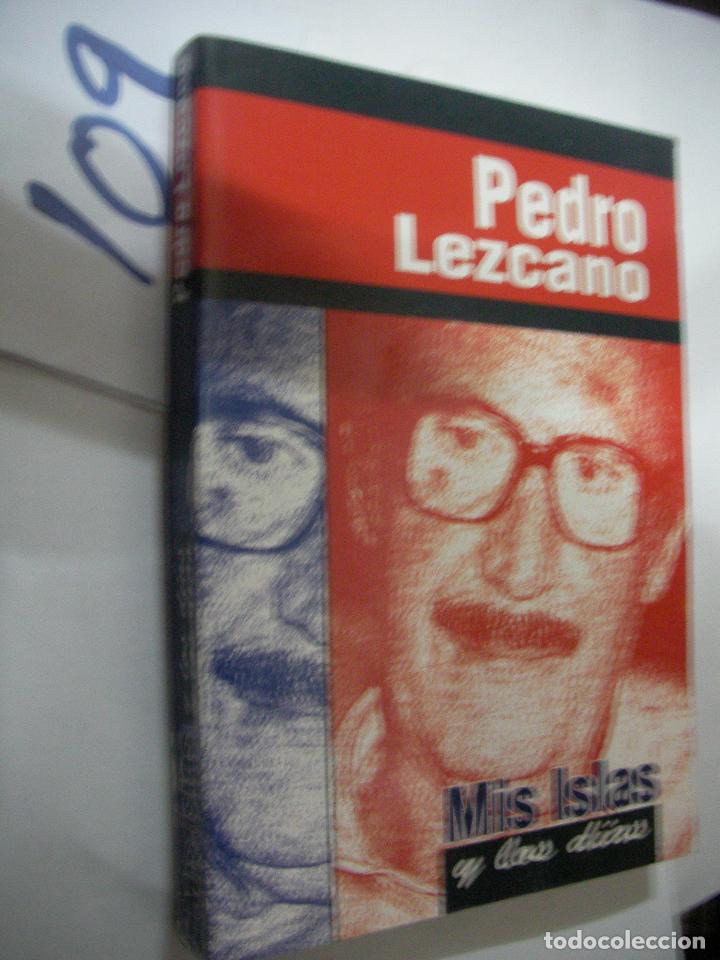 Libros de segunda mano: MIS ISLAS Y LOS DIAS - PEDRO LEZCANO - Foto 1