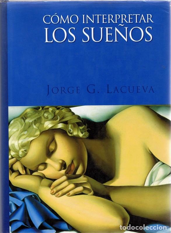 Libros de segunda mano: C&Oacute;MO INTERPRETAR LOS SUE&Ntilde;OS JORGE G. LACUEVA - Foto 1