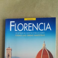 Libros de segunda mano: FLORENCIA HISTORIA ARTE FOLKLORE TODAS LAS OBRAS MAESTRAS. Lote 111229266