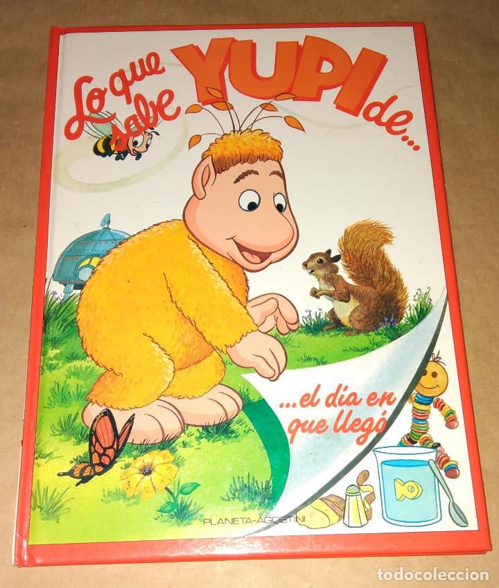 Libros de segunda mano: Lo que sabe Yupi de.. el d&iacute;a en que lleg&oacute; n&ordm; 1 Planeta Agostini Los mundos de Yupi