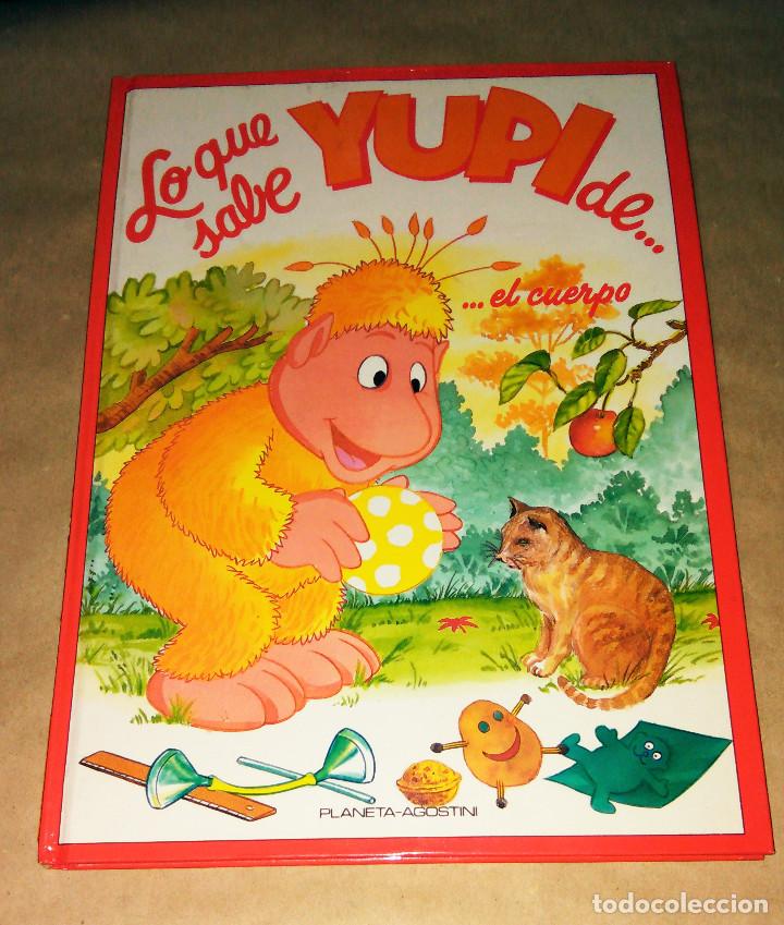 Libros de segunda mano: Lo que sabe Yupi de.. el cuerpo n&ordm; 11 Planeta Agostini Los mundos de Yupi