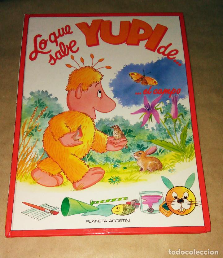 Libros de segunda mano: Lo que sabe Yupi de.. el campo n&ordm; 12 Planeta Agostini Los mundos de Yupi