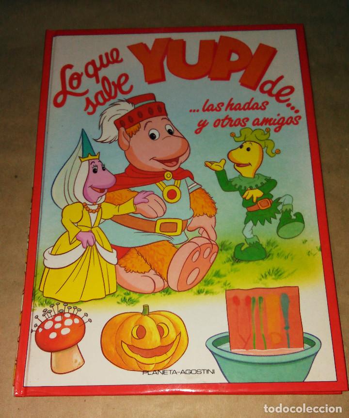 Libros de segunda mano: Lo que sabe Yupi de.. las hadas y otros amigos n&ordm; 13 Planeta Agostini Los mundos de Yupi