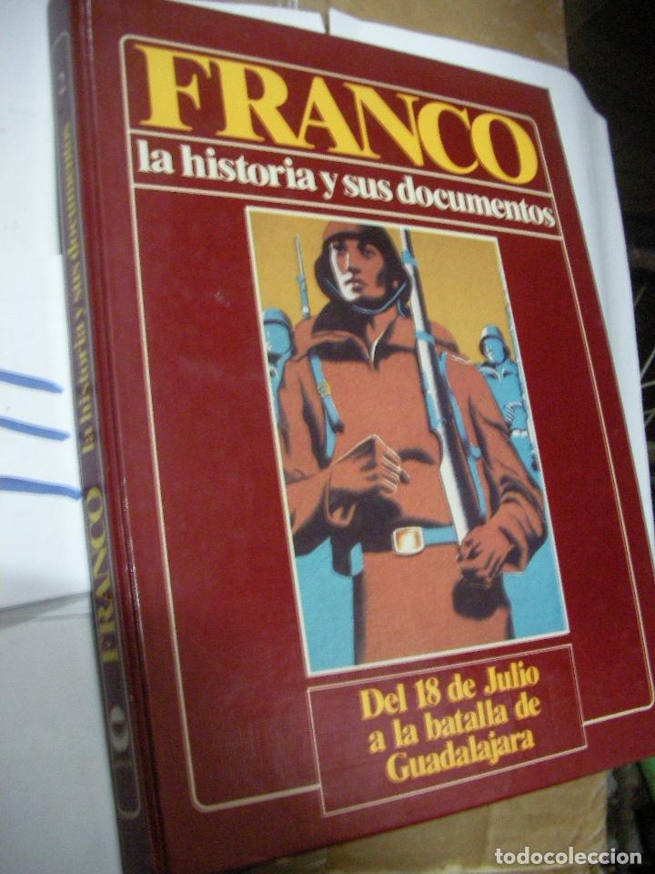 Libros de segunda mano: FRANCO, LA HISTORIA Y SUS DOCUMENTOS - DEL 18 DE JULIO A LA BATALLA DE GUADALAJARA