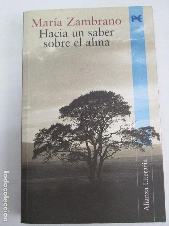 Second hand books: MARIA ZAMBRANO. LA RAZON EN LA SOMBRA. 1993. SIRUELA. HACIA UN SABER SOBRE EL ALMA. 2001. ALIANZA.