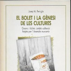 Libros de segunda mano: EL BOLET I LA GENESI DE LES CULTURES.../ J.M. FERICGLA. BCN : ALTAFULLA, 1985. 20X14CM. 220 P.