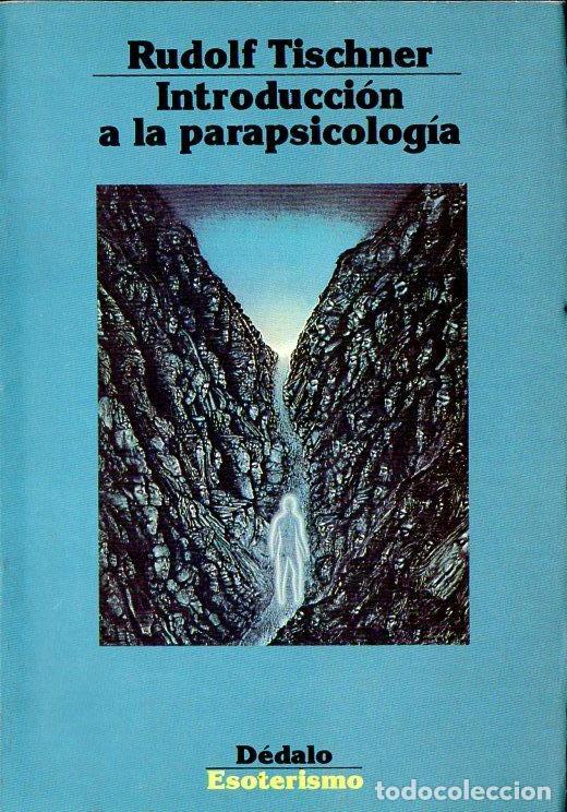 Libros de segunda mano: TISCHNER : INTRODUCCI&Oacute;N A LA PARAPSICOLOG&Iacute;A (D&Eacute;DALO, 1991) - Foto 1