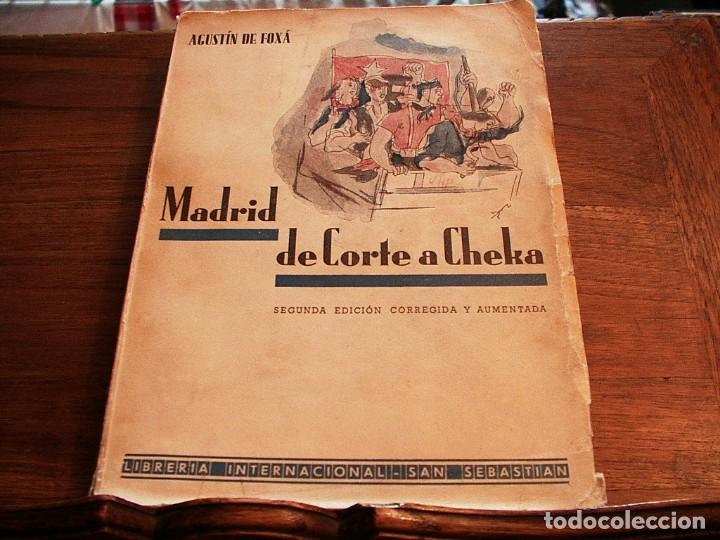 Libros de segunda mano: AGUSTIN DE FOXA, MADRID DE CORTE A CHEKA 2&ordf; EDICI&Oacute;N. Corregida y aumentada. - Foto 1
