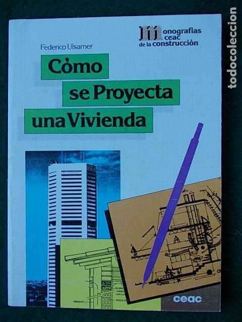 Libros de segunda mano: C&oacute;mo se proyecta una vivienda CEAC - Foto 1