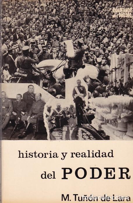Libros de segunda mano: HISTORIA Y REALIDAD DEL PODER - M. TU&Ntilde;&Oacute;N DE LARA - CUADERNOS PARA EL DIALOGO 1967 - Foto 1