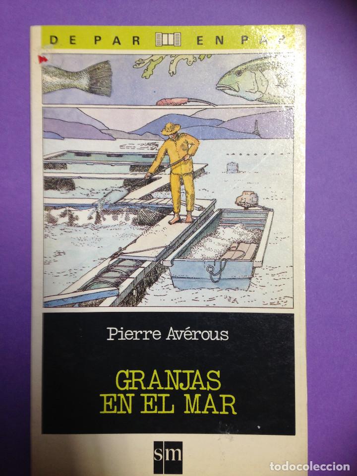 Libros de segunda mano: LIBRO. SM. COLECCI&Oacute;N: DE PAR EN PAR. GRANJAS EN EL MAR - PIERRE AVEROUS N&Uacute;M. 9 - Foto 1