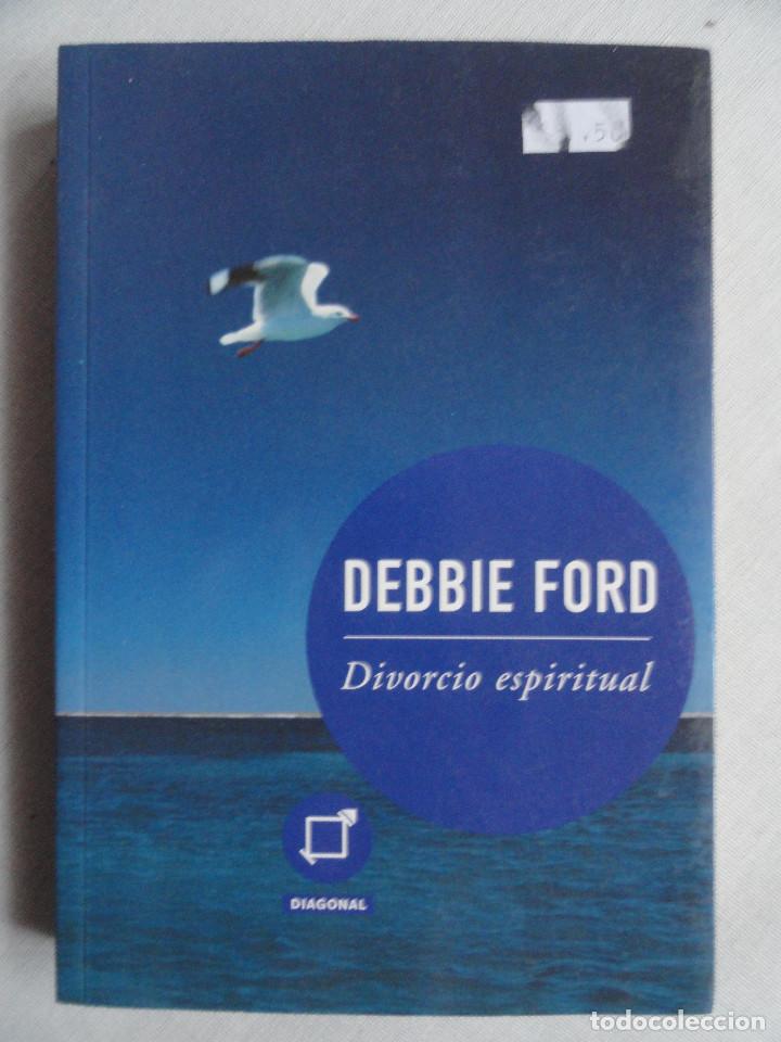 Libros de segunda mano: Divorcio Espiritual, por Debbier Ford. 1&ordf; edici&oacute;n 2002. - Foto 1