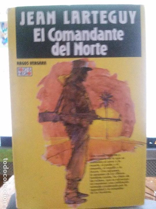 Libros de segunda mano: EL COMANDANTE DEL NORTE . J.LARTEGUY - Foto 1