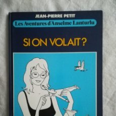 Libros de segunda mano: SI ON VOLAIT, EN FRANCÉS, POR JEAN-PIERRE PETIT, 1980, ISBN 2701103681. Lote 112165059