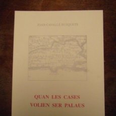 Libros de segunda mano: QUAN LES CASES VOLIEN SER PALAUS. LA POBLACIO D'ALCOVER 1553-1625. JOAN CAVALLE.1990.600 EX. ALCOVER. Lote 112179667