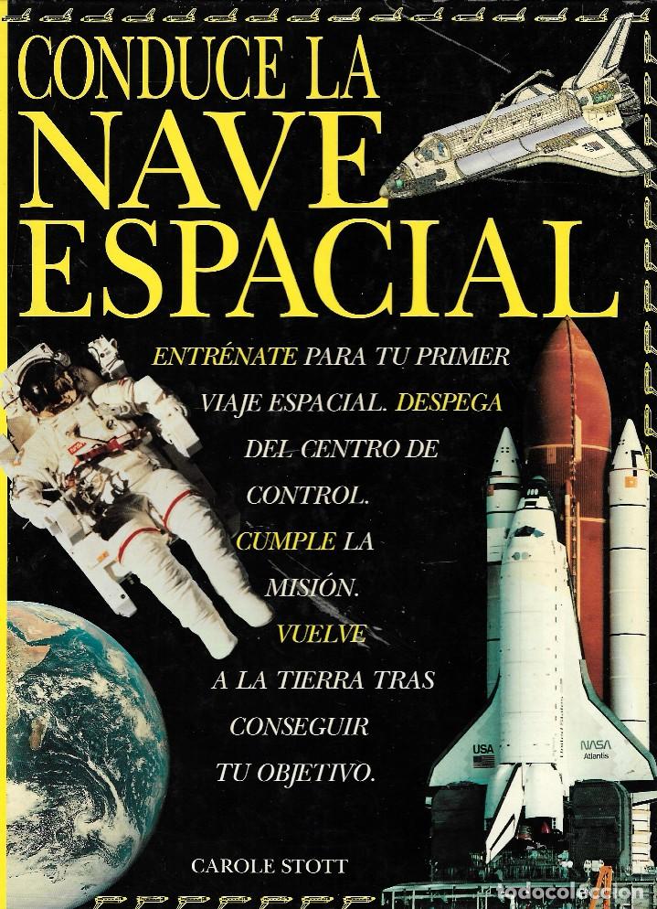 Libros de segunda mano: CONDUCE LA NAVE ESPACIAL - CAROLE STOTT - EDICIONES B, 1&ordf; Edici&oacute;n, 1998. - Foto 1