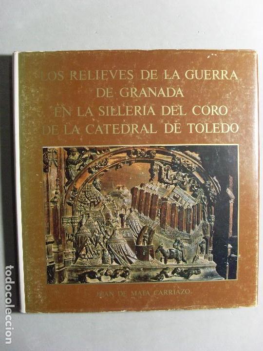 Libros de segunda mano: LOS RELIEVES DE LA GUERRA DE GRANADA EN LA SILLER&Iacute;A DEL CORO DE LA CATEDRAL DE TOLEDO