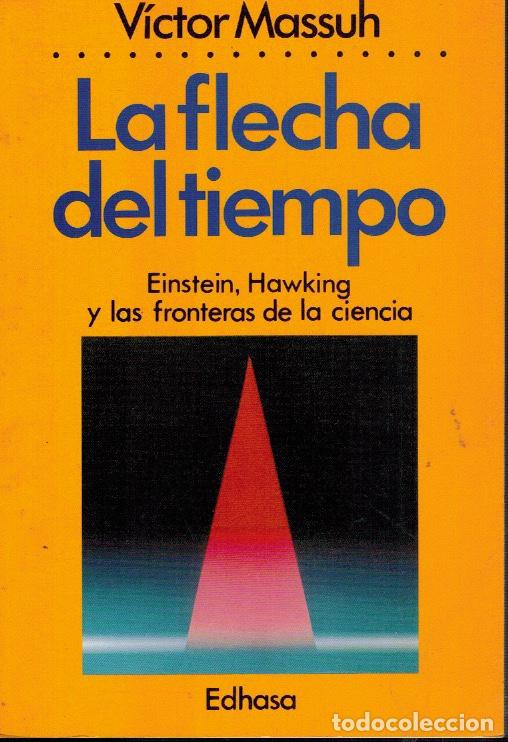 Libros de segunda mano: La flecha del tiempo del V&iacute;ctor Massuh - Foto 1