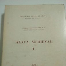 Libros de segunda mano: GONZALO MARTINEZ DIEZ, ALAVA MEDIEVAL I. DIPUTACION FORAL DE ALAVA, CONSEJO DE CULTURA 1974. Lote 112547379