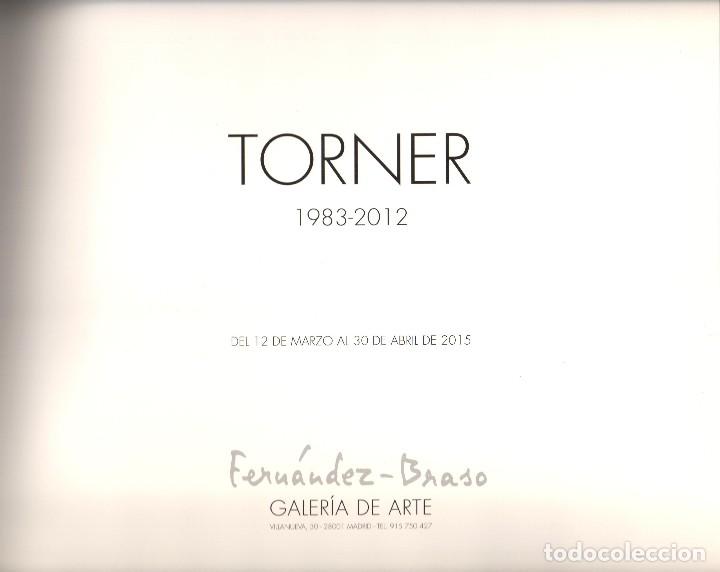 Libros de segunda mano: TORNER 1983-2012. CAT&Aacute;LOGO DE EXPOSICI&Oacute;N - Foto 1