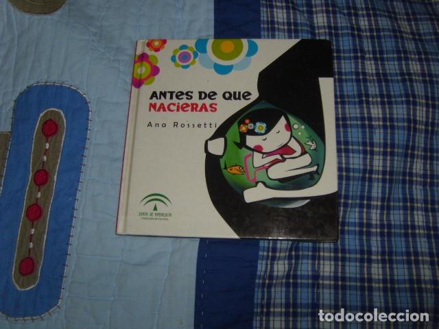 Libros de segunda mano: ANTES DE QUE NACIERAS , ANA ROSSETTI - Foto 1