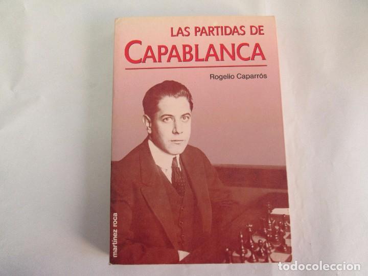Libros de segunda mano: LAS PARTIDAS DE CAPABLANCA. ROGELIO CAPARROS. EDICION MARTINEZ ROCA 1993. - Foto 6