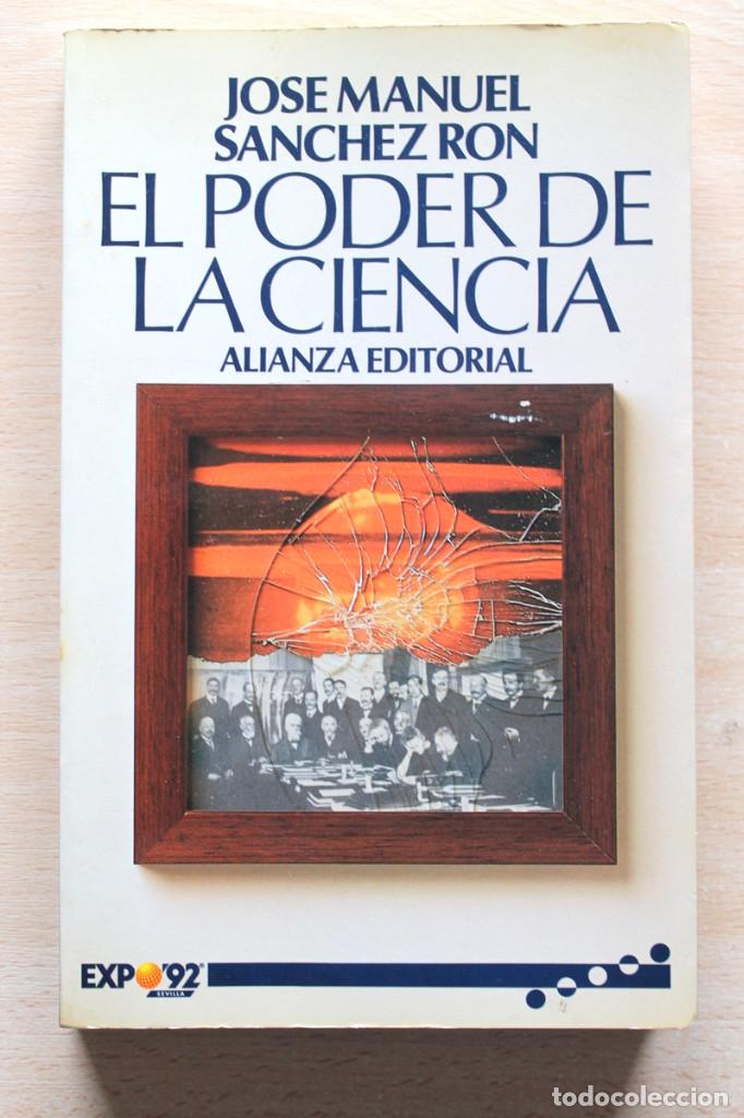Libros de segunda mano: J.M. S&aacute;nchez Ron - El poder de la ciencia - Alianza - Foto 1