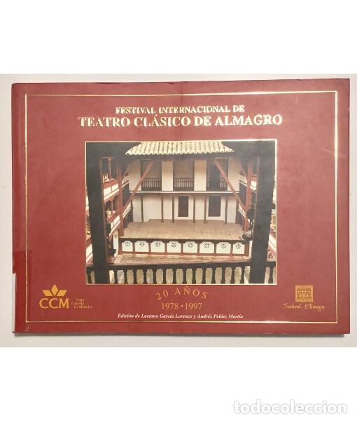 Libros de segunda mano: FESTIVAL INTERNACIONAL DE TEATRO CL&Aacute;SICO DE ALMAGRO. 20 A&Ntilde;OS 1978-1997. GARC&Iacute;A LORENZO, Luciano y PE