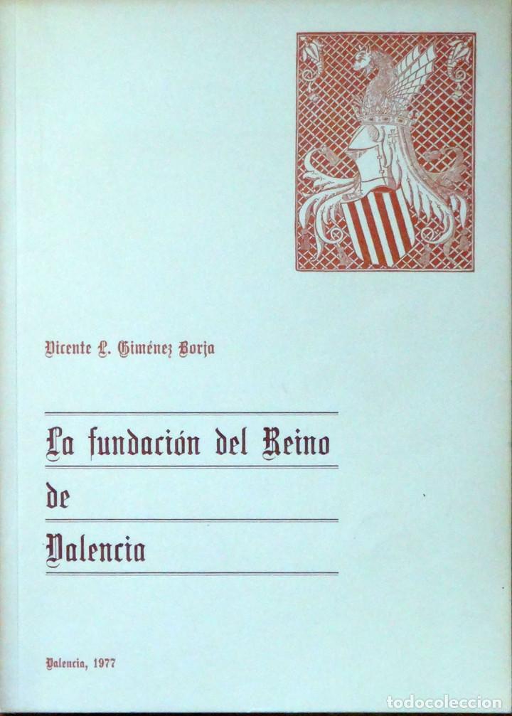 Libros de segunda mano: (Pa&iacute;s Valenci&agrave;)  LA FUNDACI&Oacute;N DEL REINO DE VALENCIA - Vicente L. GIM&Eacute;NEZ BORJA
