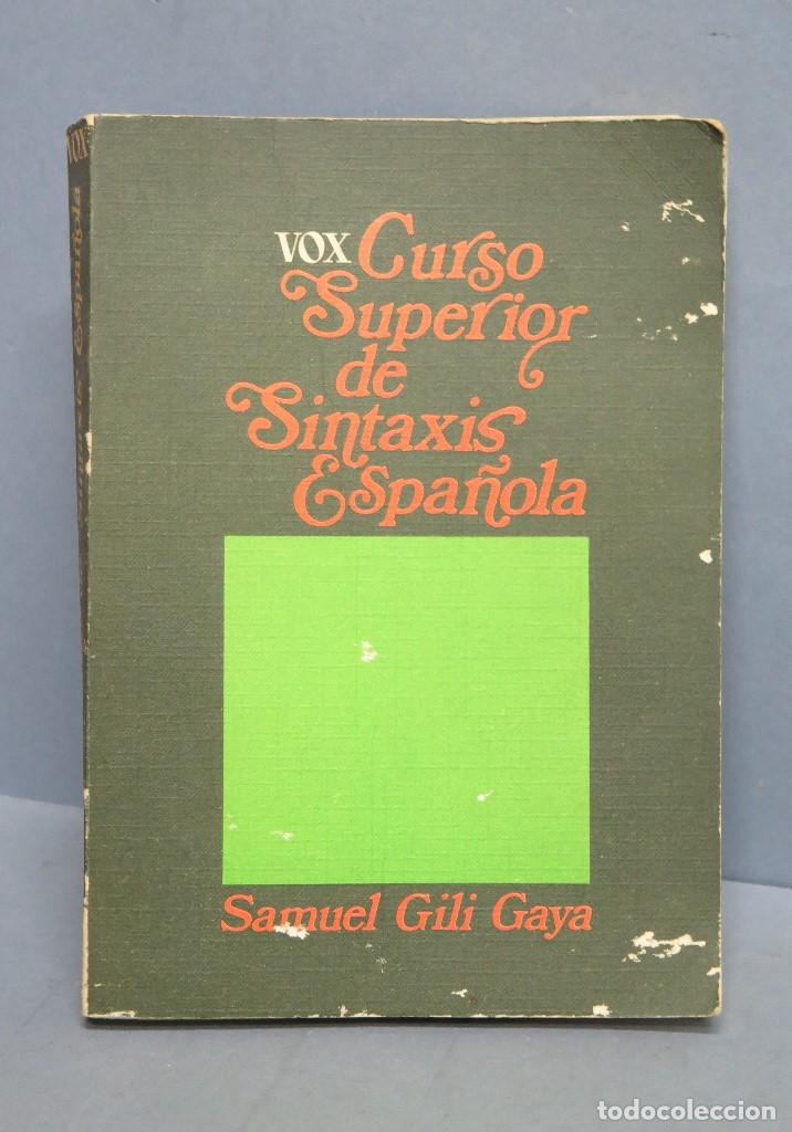 Libros de segunda mano: CURSO SUPERIOR DE SINTAXIS ESPA&Ntilde;OLA. SAMUEL GILI GAYA - Foto 1