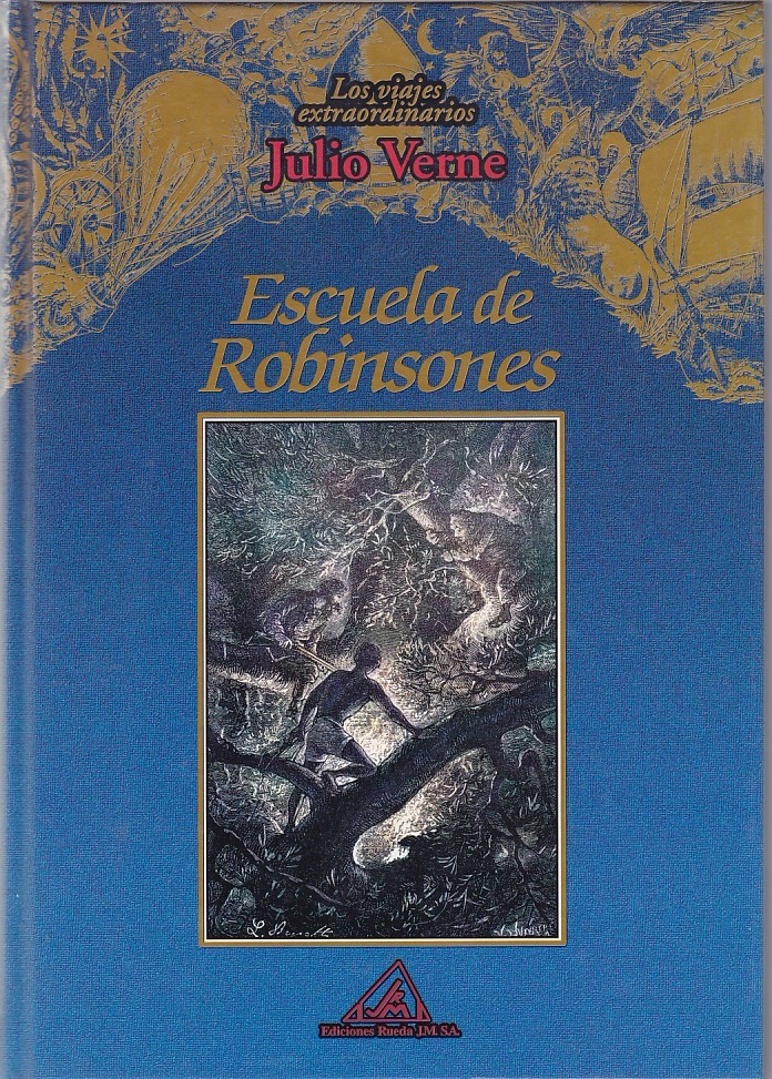 Libros de segunda mano: JULIO VERNE - ESCUELA DE ROBINSONES - EDICIONES RUEDA 2001 / ILUSTRADO - Foto 1