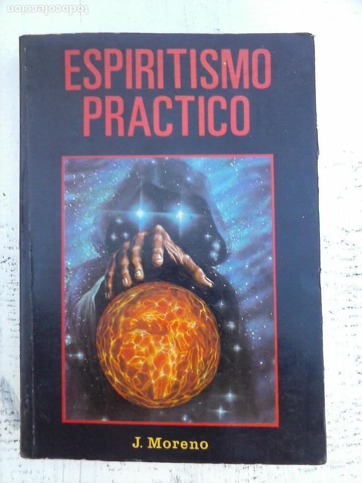 Libros de segunda mano: ESPIRITISMO PR&Aacute;CTICO - J. MORENO - DANIEL&acute;S LIBROS EDITOR- 1988 - 263 PGS. - Foto 1