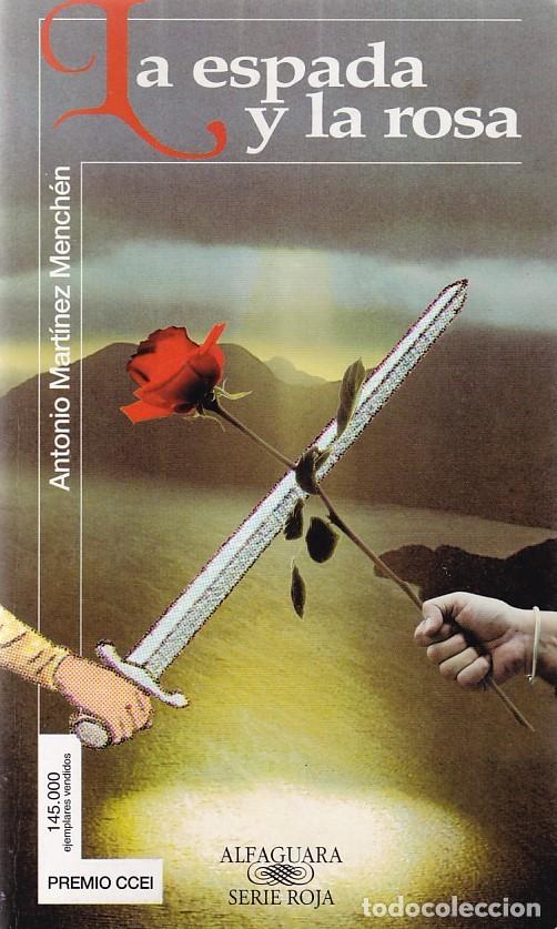 Libros de segunda mano: LA ESPADA Y LA ROSA - ANTONIO MART&Iacute;NEZ MENCH&Eacute;N - ALFAGUARA 2002 - Foto 1