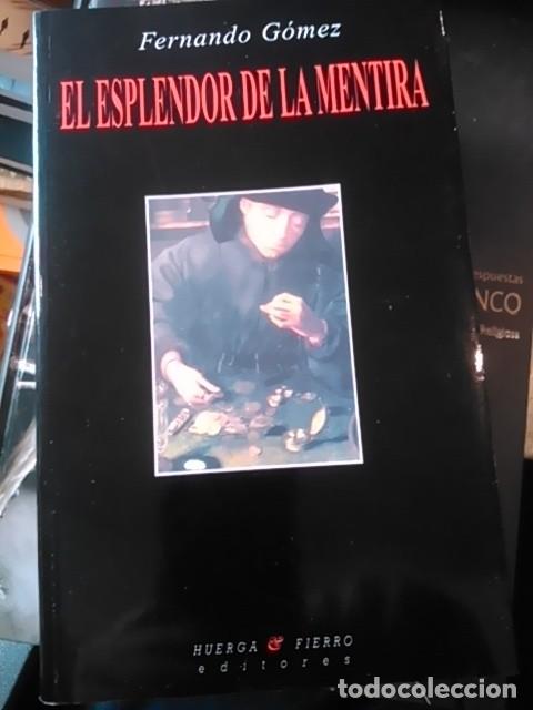 Libros de segunda mano: Fernando G&oacute;mez: EL ESPLENDOR DE LA MENTIRA (Madrid, 2012) - Foto 1