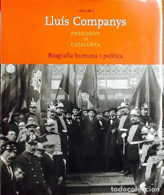 Livros em segunda m&atilde;o: Llu&iacute;s Companys president de Catalunya. Biograf&iacute;a humana i pol&iacute;tica. Volum I.