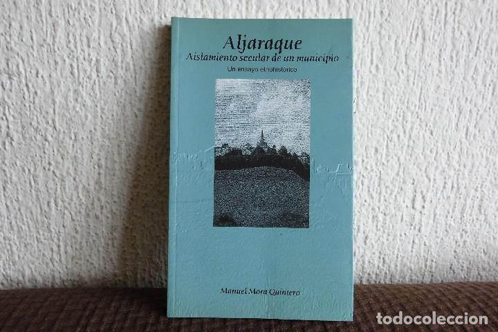 Libros de segunda mano: Aljaraque. Aislamiento secular de un municipio. Manuel Mora Quintero. Libro - Foto 1