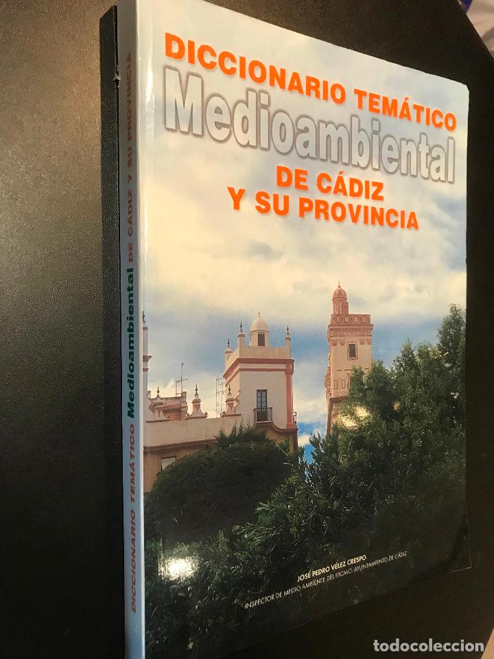 Second hand books: DICCIONARIO TEMATICO MEDIOAMBIENTAL DE CADIZ Y SU PROVINCIA. JOSE PEDRO VELEZ CRESPO