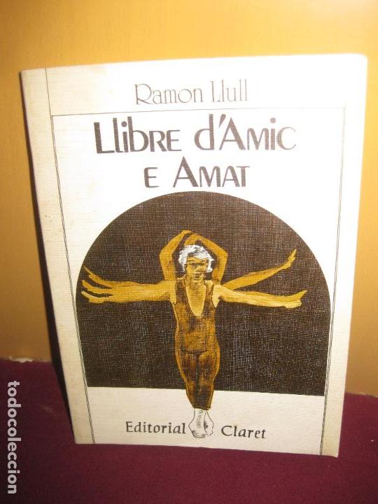 Libros de segunda mano: RAMON LLULL. LLIBRE DAMIC E AMAT. EDITORIAL CLARET.1982. - Foto 1