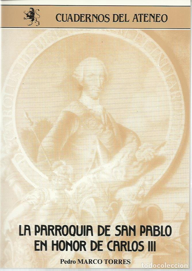 Gebrauchte B&uuml;cher: Pedro MARCO TORRES : La parroquia de San Pablo en honor de Carlos III. (Cuadernos del Ateneo n&ordm; 18)
