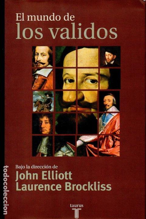 Libros de segunda mano: ELLIOTT / BROCKLISS : EL MUNDO DE LOS VALIDOS (TAURUS, 1999) - Foto 1
