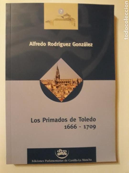 Livres d'occasion: los primados de Toledo 1666 1709 Alfredo Rodr&iacute;guez Gonz&aacute;lez 2006